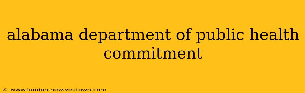 alabama department of public health commitment