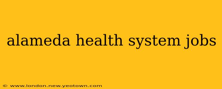 alameda health system jobs