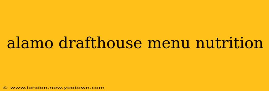 alamo drafthouse menu nutrition