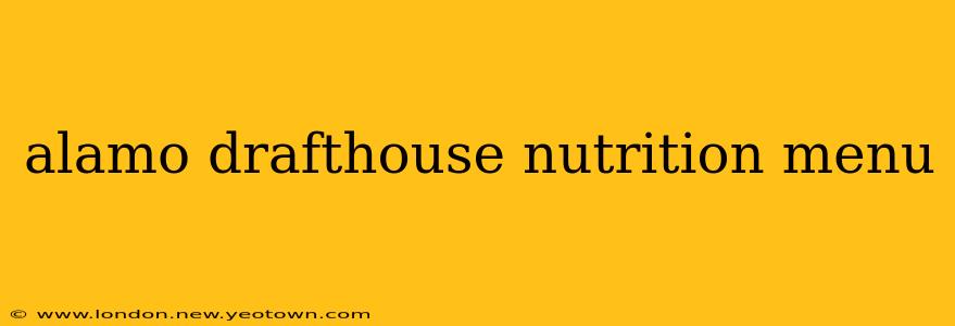 alamo drafthouse nutrition menu