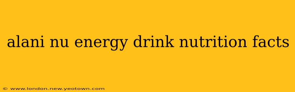 alani nu energy drink nutrition facts
