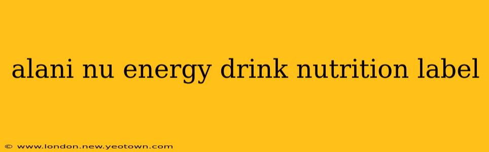 alani nu energy drink nutrition label