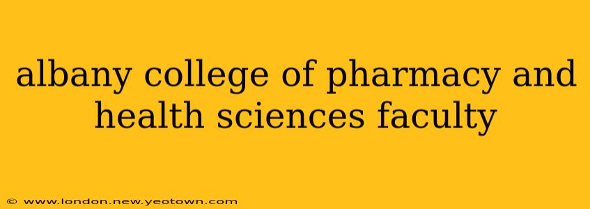 albany college of pharmacy and health sciences faculty