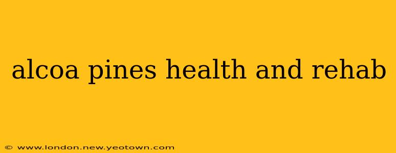 alcoa pines health and rehab