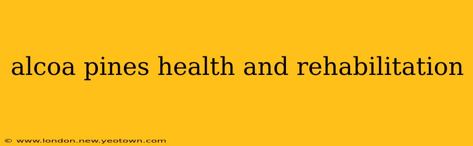 alcoa pines health and rehabilitation