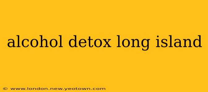 alcohol detox long island