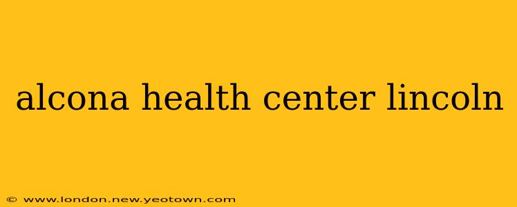 alcona health center lincoln