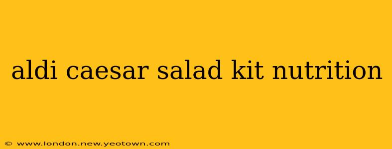 aldi caesar salad kit nutrition