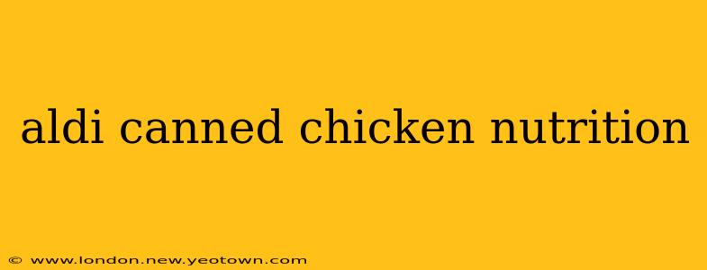 aldi canned chicken nutrition