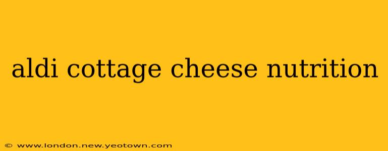 aldi cottage cheese nutrition