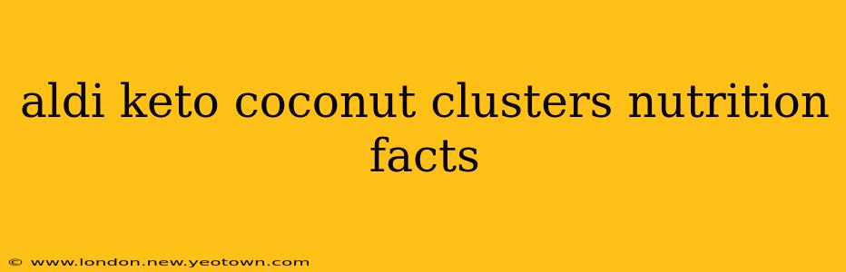 aldi keto coconut clusters nutrition facts