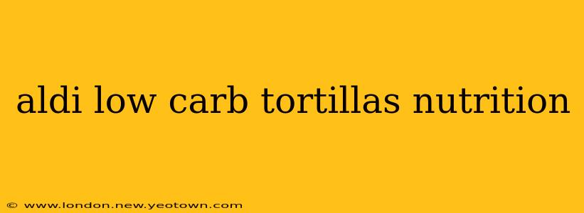 aldi low carb tortillas nutrition