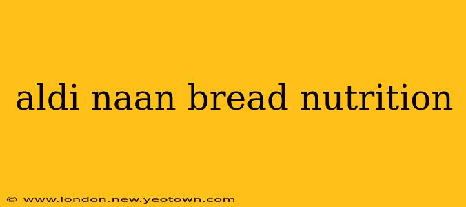 aldi naan bread nutrition