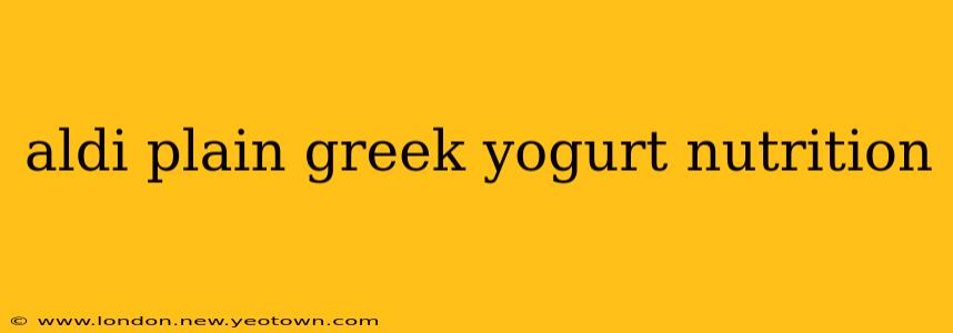 aldi plain greek yogurt nutrition