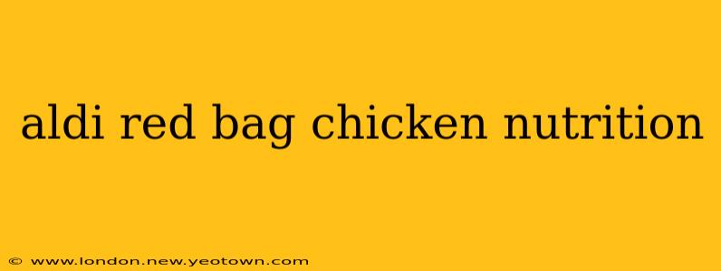 aldi red bag chicken nutrition