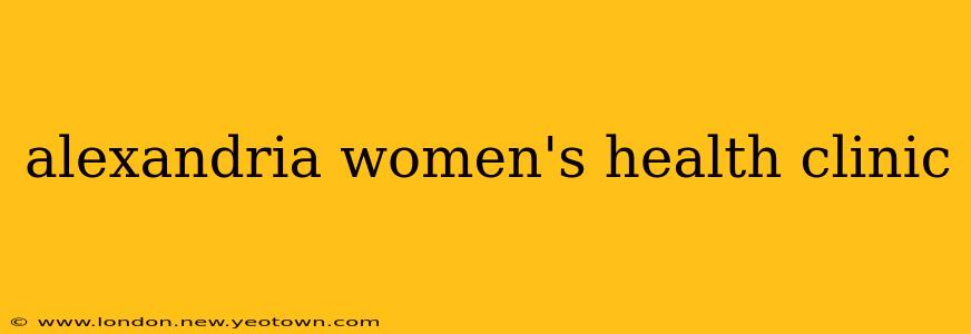 alexandria women's health clinic