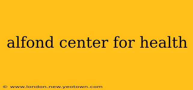 alfond center for health