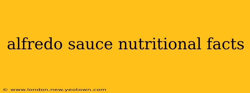 alfredo sauce nutritional facts