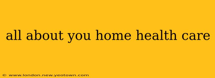 all about you home health care