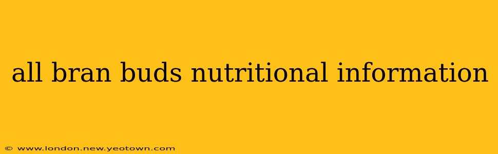 all bran buds nutritional information