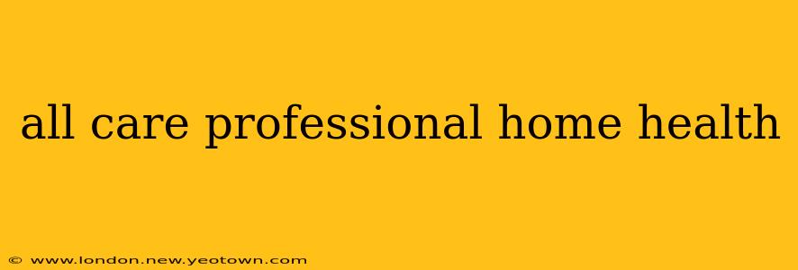 all care professional home health