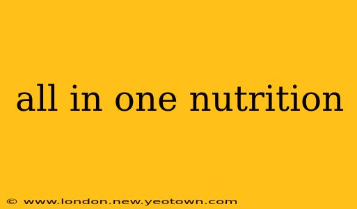 all in one nutrition