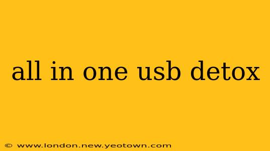 all in one usb detox