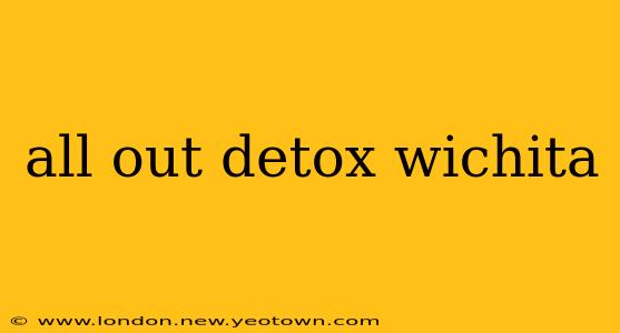 all out detox wichita
