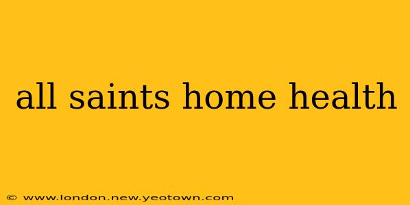 all saints home health