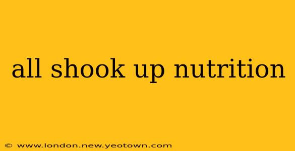 all shook up nutrition