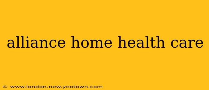 alliance home health care