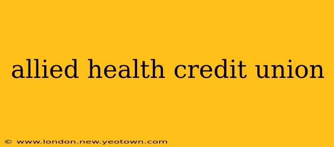 allied health credit union