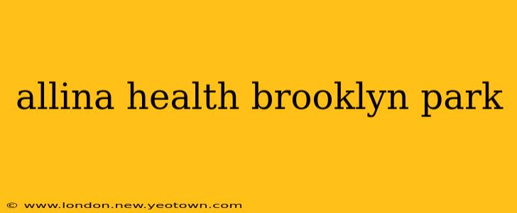 allina health brooklyn park