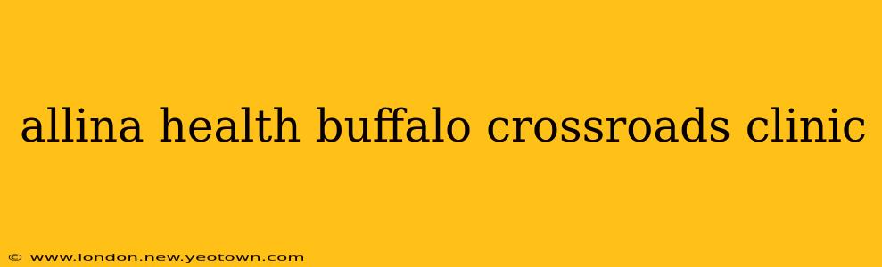 allina health buffalo crossroads clinic