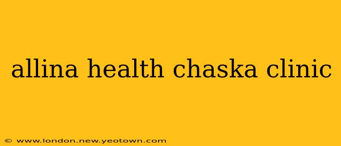 allina health chaska clinic