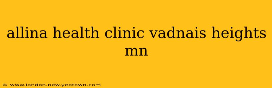 allina health clinic vadnais heights mn