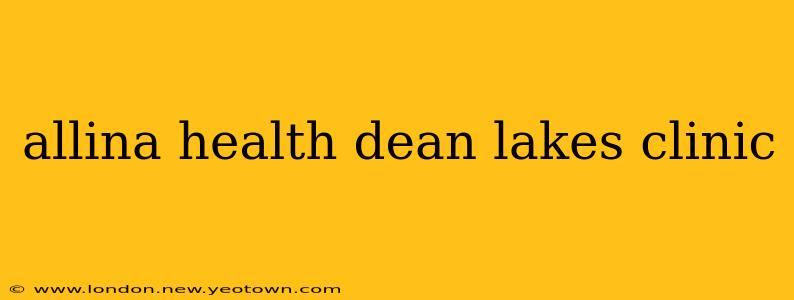 allina health dean lakes clinic