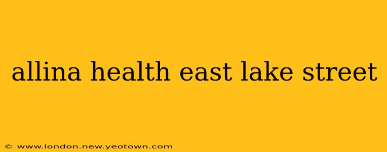 allina health east lake street