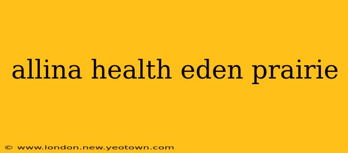 allina health eden prairie