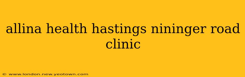 allina health hastings nininger road clinic