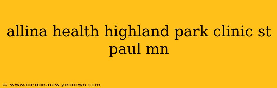 allina health highland park clinic st paul mn