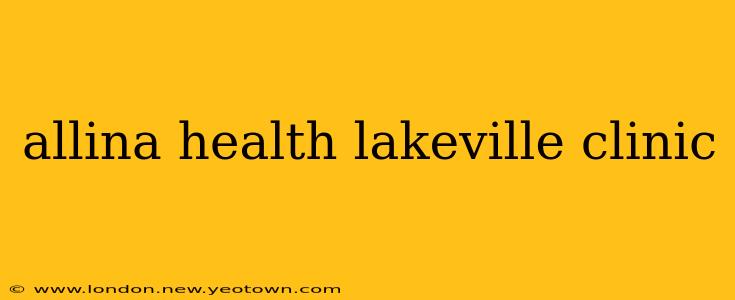allina health lakeville clinic