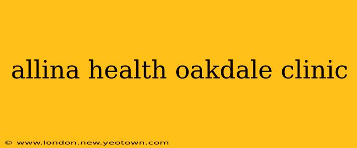 allina health oakdale clinic