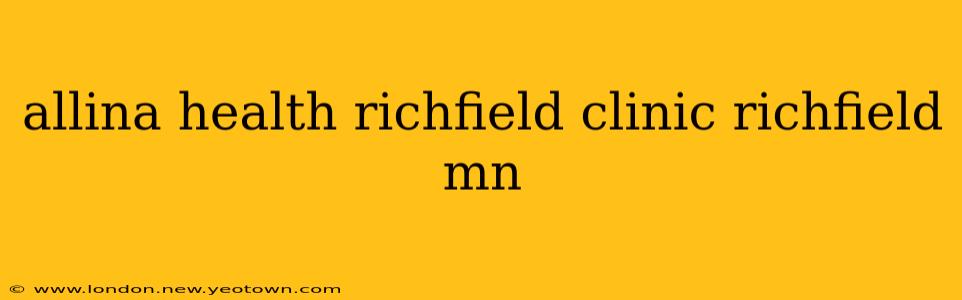 allina health richfield clinic richfield mn