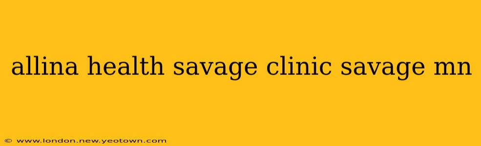 allina health savage clinic savage mn