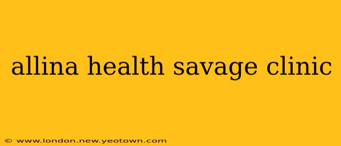 allina health savage clinic