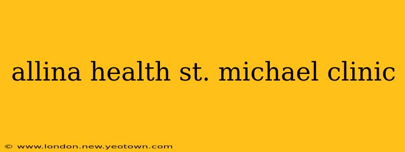 allina health st. michael clinic