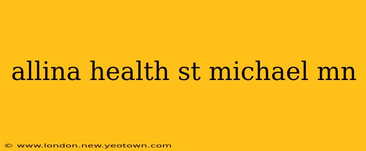 allina health st michael mn