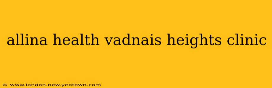 allina health vadnais heights clinic