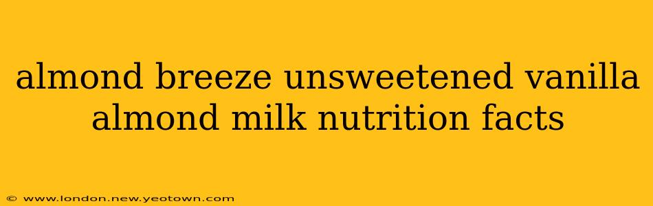 almond breeze unsweetened vanilla almond milk nutrition facts